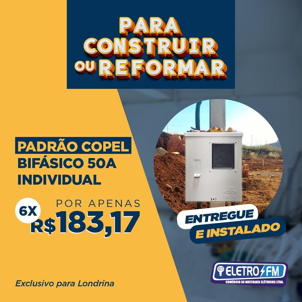 Padrão Copel Bifásico-50A individual, completo instalado exclusivo  Londrina-Pr na Eletro FM